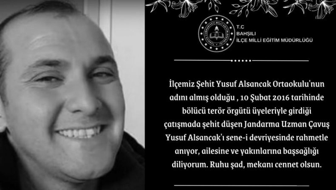 İlçe Milli Eğitim Müdürümüz Fedai AKIN' dan Şehit Jandarma Uzman Çavuş Yusuf Alsancak'ı Anma Mesajı